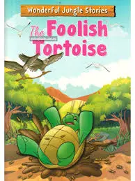 The foolish tortoise
